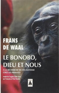 Le Bonobo, Dieu et nous: À la recherche de l'humanisme chez les primates - Frans De waal (2015)