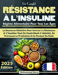 Un complet Résistance à l'insuline : Régime alimentaire pour tous les âges - Mohammad Barry (2025)