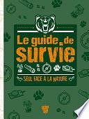 Collectif - Le Guide de survie - Seul face à la nature (2016)