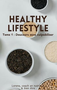 Healthy Lifestyle: Tome 1 : Douceurs sans culpabilisé (2025)