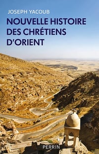 Joseph Yacoub - Nouvelle histoire des chrétiens d'Orient (2026)