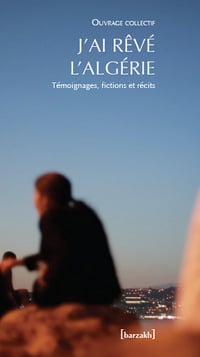 J'ai rêvé l'Algérie - Collectif - 2021