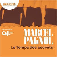 Le Temps des secrets: Souvenirs d'enfance 3 - Marcel Pagnol (2024)