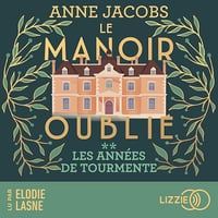 Les années de tourmente: Le manoir oublié - Tome 2 - Anne Jacobs (2025)