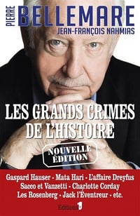 Les Grands crimes de l'histoire - Pierre Bellemare - Jean-François Nahmias (2018)