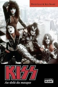 KISS : au-delà du masque - Ken Sharp, David Leaf (2011)