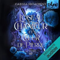 L'oiseau chanteur et le coeur de pierre: Les Couronnes de Nyaxia, Tome 3 - Carissa Broadbent (2025)