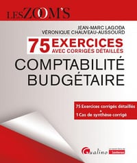 75 Exercices corrigés - Comptabilité budgétaire: 75 Exercices corrigés détaillés + 1 Cas de synthèse corrigé - Jean-Marc Lagoda (2023)