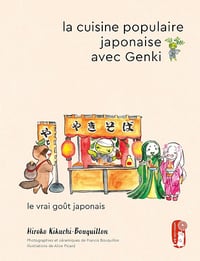 Hiroko Kikuchi-Bouquillon - La cuisine populaire japonaise avec Genki