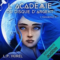 Vagabond 21: L'académie du disque d'argent 1 - L.P. Hurel (2022)