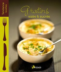 Gratins salés et sucrés - Collectif
