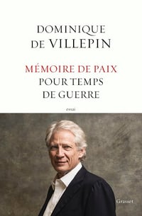 Mémoire de paix pour temps de guerre - Dominique de Villepin (2016)