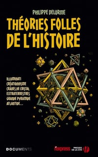 Théories folles de l’histoire (2016) - Philippe Delorme