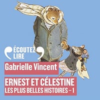 Ernest et Célestine: Les plus belles histoires 1 - Gabrielle Vincent (2023)