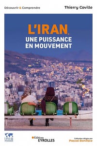L'Iran, une puissance en mouvement - Thierry Coville (2022)