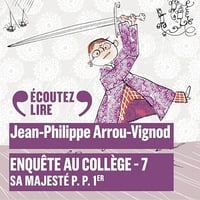 Jean-Philippe Arrou-Vignod - Enquête au collège 7 - Sa Majesté P. P. 1er [2024]
