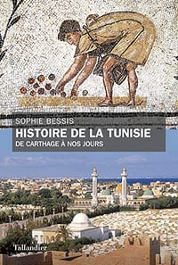 Histoire de la Tunisie: De Carthage à nos jours - Sophie Bessis (2019)