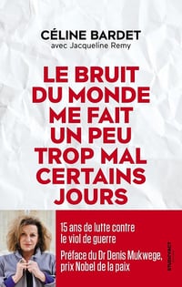 Le bruit du monde me fait un peu trop mal certains jours - Céline Bardet, Jacqueline Remy (2025)