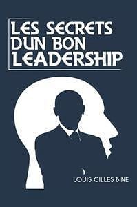 Les secrets d'un bon leadership - Louis Gilles Bine (2022)