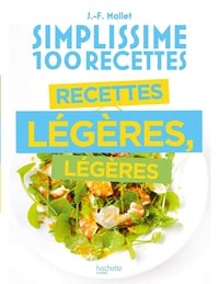 Simplissime 100 recettes légères, légères - Jean-François Mallet (2021)