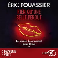 Rien qu'une belle perdue: Les enquêtes du commandant Gaspard Cloux, Tome 2 - Eric Fouassier (2025)