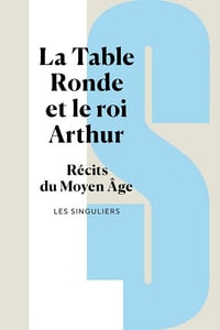 La Table ronde et le roi Arthur : Récits du Moyen Âge - Collectif (2025)