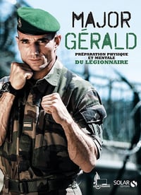La préparation physique et mentale de la Légion - Major gérald (2021)