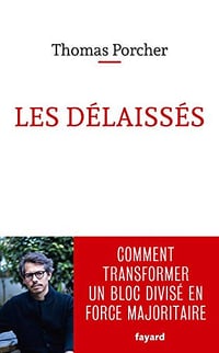 Les délaissés : Comment transformer un bloc divisé en force majoritaire - Thomas Porcher (2020)