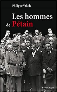 Les hommes de Pétain - Philippe Valode