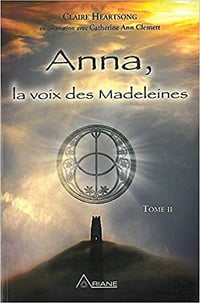 CLAIRE HEARTSONG - ANNA, LA VOIX DES MADELEINES