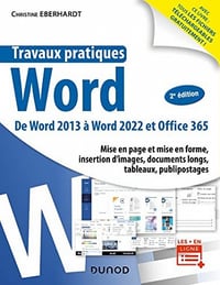 Travaux pratiques - Word - 2e éd. : De Word 2013 A Word 2022 et Office 365 - Christine Eberhardt (2022)