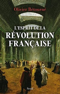 L'esprit de la révolution française - Olivier Bétourné (2022)