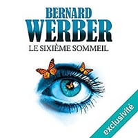 Bernard Werber - Le sixième sommeil (2017)