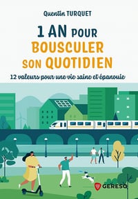 Un an pour bousculer son quotidien: 12 valeurs pour une vie saine et épanouie - Quentin Turquet (2023)