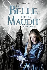 La belle et le maudit (2017) T3: La moisson - Page Morgan