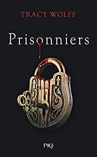 Assoiffés - tome 04 : Prisonniers - Tracy Wolff (2022)