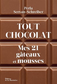 Tout chocolat. Mes 21 gâteaux et mousses: Mes 21 gâteaux et mousses - Perla Servan-Schreiber (2023)
