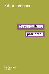 Le capitalisme patriarcal - Silvia Federici (2019)