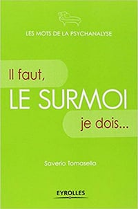 Le surmoi: il faut, je dois... - Saverio Tomasella