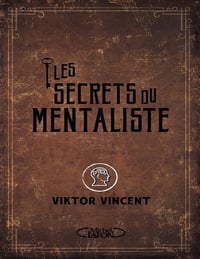 Les secrets du mentaliste - Viktor Vincent