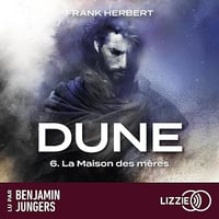 La Maison des mères: Dune 6 - Frank Herbert, Guy Abadia