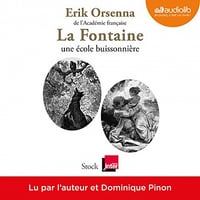 ÉRIK ORSENNA - LA FONTAINE, UNE ÉCOLE BUISSONNIÈRE [2018]