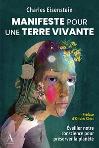 Manifeste pour une Terre Vivante - Charles Eisenstein (2025)