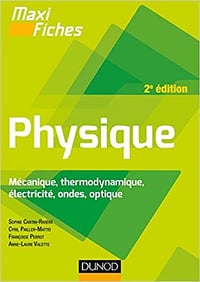 Maxi fiches de Physique - 2e éd - Mécanique, thermodynamique, électricité, ondes, optique