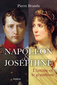 Pierre Branda - Napoléon et Joséphine (2025)