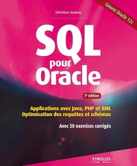 Christian Soutou - SQL pour Oracle: Applications avec Java, PHP et XML : optimisation des requêtes et schémas avec 50 exercices corrigés