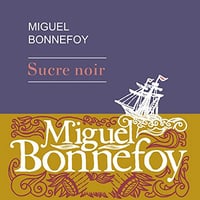 Miguel Bonnefoy - Sucre noir [2017]