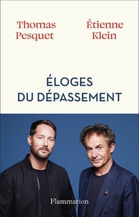 Éloges du dépassement - Thomas Pesquet, Etienne Klein (2025)