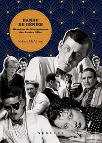 Bande de génies : Mémoires du Montparnasse des Années folles - Robert McAlmon (2024)
