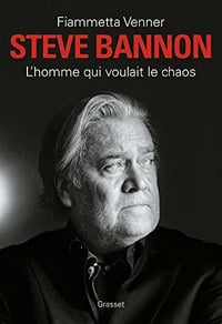 Steve Bannon : L’homme qui voulait le chaos - Fiammetta Venner (2020)